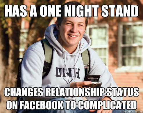 has a one night stand changes relationship status on facebook to complicated  College Freshman