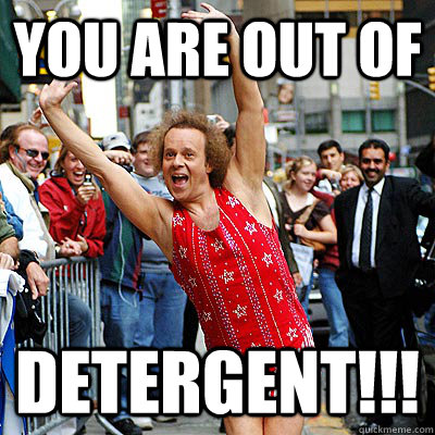you are out of  detergent!!!  
