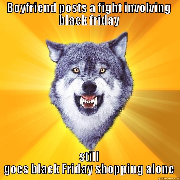 BOYFRIEND POSTS A FIGHT INVOLVING BLACK FRIDAY STILL GOES BLACK FRIDAY SHOPPING ALONE Courage Wolf