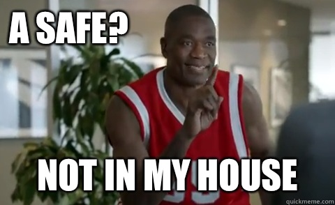    A safe? Not in my house -    A safe? Not in my house  Dikembe Mutombo