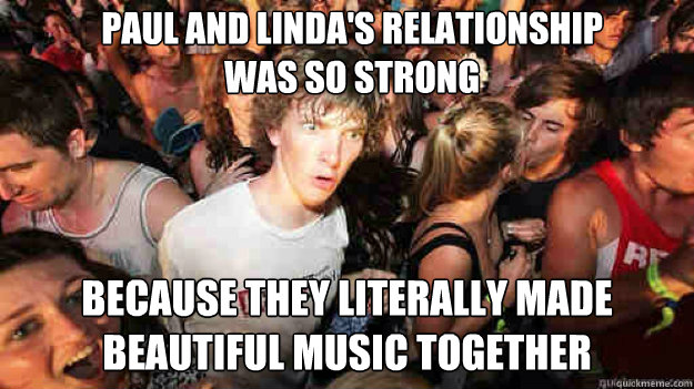 Paul and Linda's relationship was so strong because they literally made beautiful music together - Paul and Linda's relationship was so strong because they literally made beautiful music together  Misc