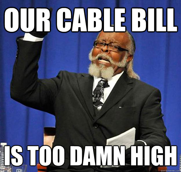Our cable bill Is too damn high  Jimmy McMillan