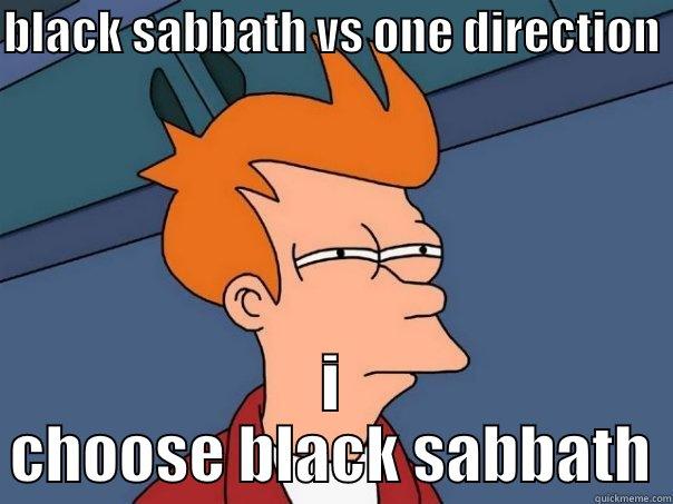 BLACK SABBATH VS ONE DIRECTION  I CHOOSE BLACK SABBATH Futurama Fry