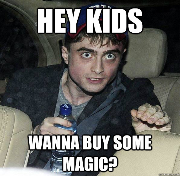 Hey kids wanna buy some magic?  