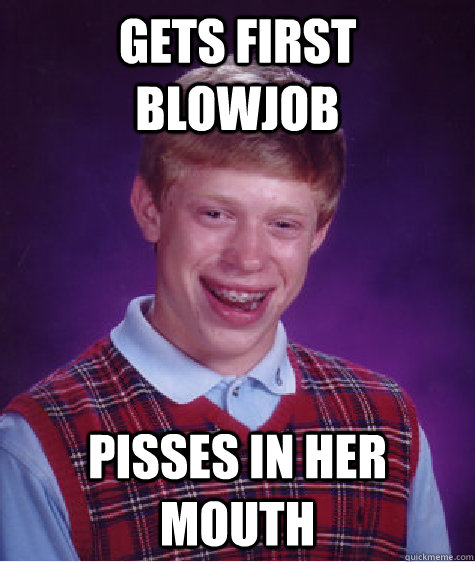 Gets first blowjob  pisses in her mouth  Unlucky Brian