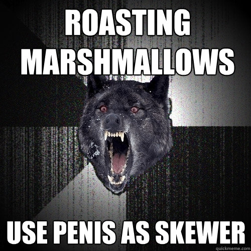 Roasting marshmallows Use penis as skewer - Roasting marshmallows Use penis as skewer  Insanity Wolf