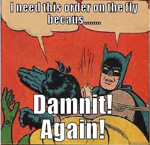 I NEED THIS ORDER ON THE FLY BECAUS........ DAMNIT! AGAIN! Batman Slapping Robin