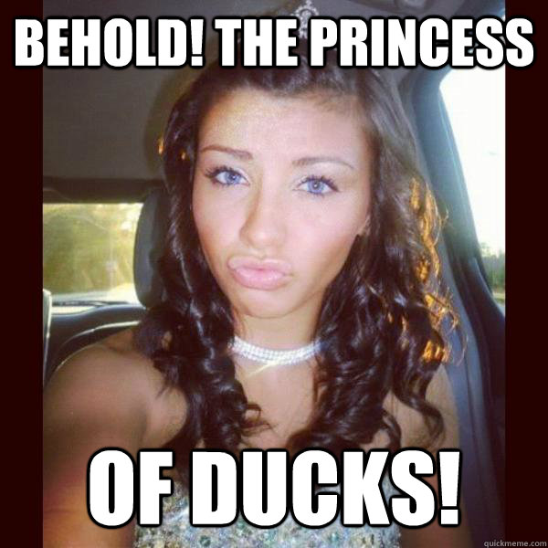 behold! the princess of ducks!  