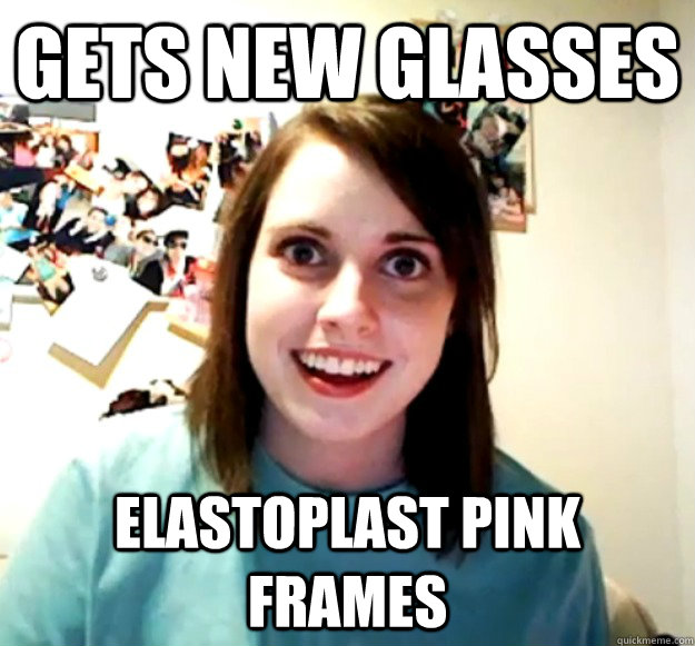 Gets new glasses Elastoplast pink frames  Overly Attached Girlfriend