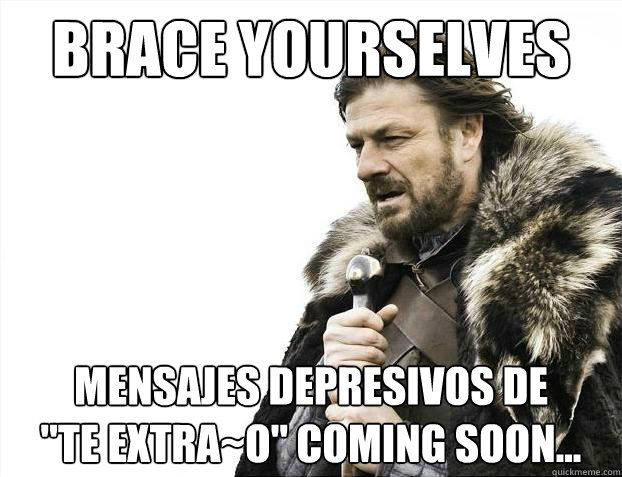 Brace yourselves Mensajes depresivos de 
