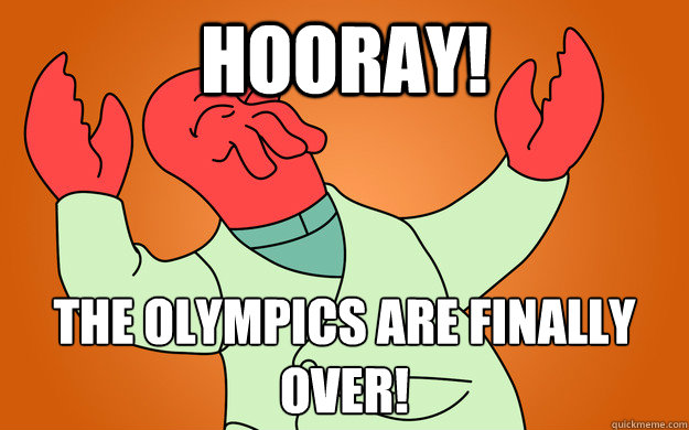 Hooray! The Olympics are finally over!  Zoidberg is popular