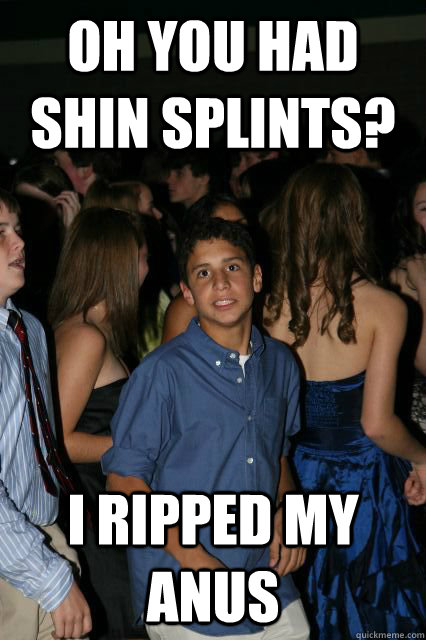 Oh You had shin splints? I ripped my anus - Oh You had shin splints? I ripped my anus  Ramzi