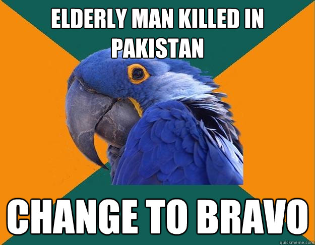 elderly man killed in Pakistan CHANGE TO BRAVO  Paranoid parrot flat tire
