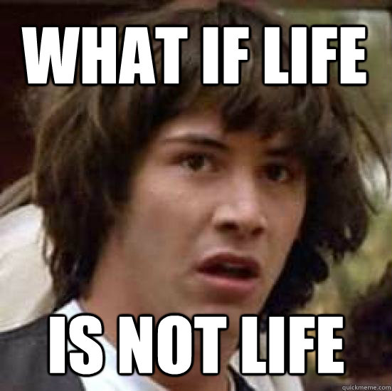 what if Life is not life - what if Life is not life  conspiracy keanu