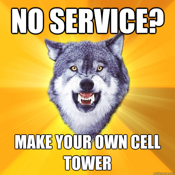 No service? make your own cell tower  Courage Wolf