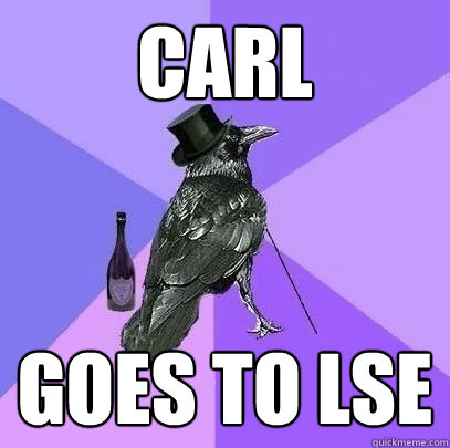 Carl Goes to LSE - Carl Goes to LSE  Rich Raven