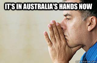 It's in australia's hands now  - It's in australia's hands now   Misc