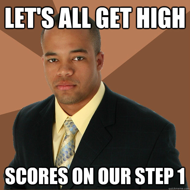 Let's all get high scores on our step 1  Successful Black Man