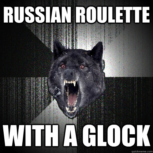 Russian Roulette With a Glock  Insanity Wolf