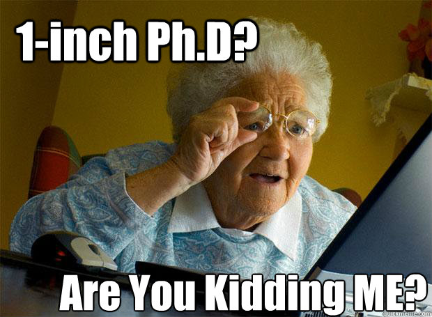 1-inch Ph.D? Are You Kidding ME?    Grandma finds the Internet