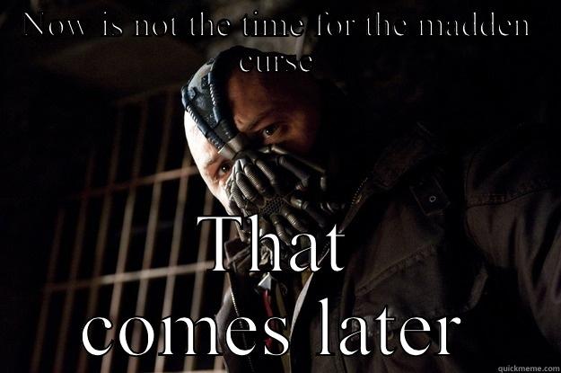NOW IS NOT THE TIME FOR THE MADDEN CURSE THAT COMES LATER Angry Bane