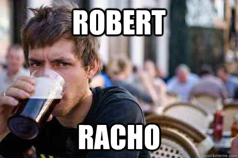 Robert Racho  Lazy Senior