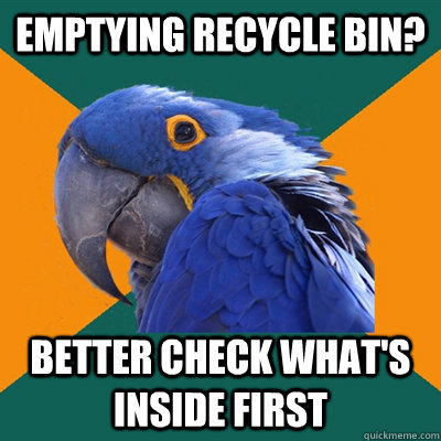 Emptying Recycle bin? better check what's inside first  Paranoid Parrot