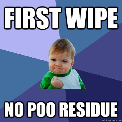 First Wipe No poo residue  Success Kid