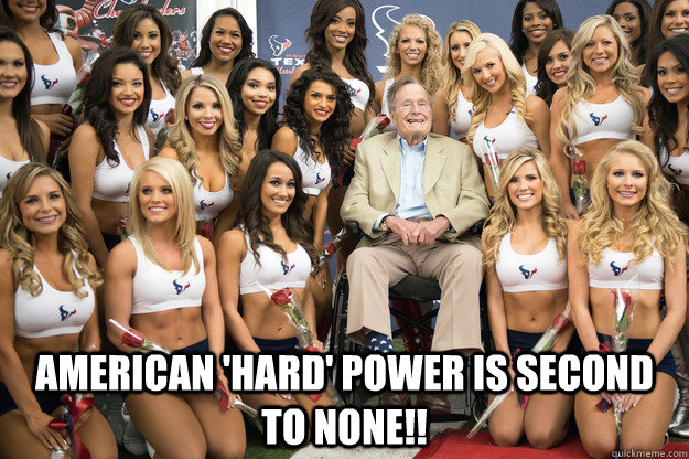 American 'Hard' Power is second to none!! - Smilin George - quickmeme