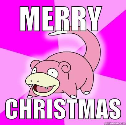 MERRY   CHRISTMAS Slowpoke