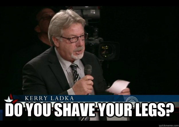  Do you shave your legs? -  Do you shave your legs?  brain trust debate questioner