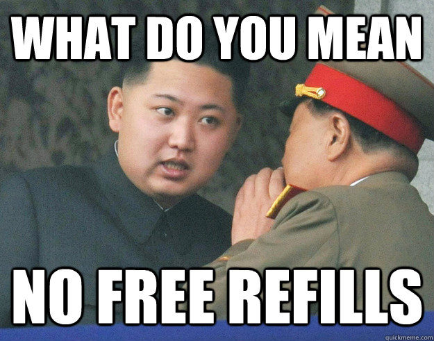 What do you mean no free refills  Hungry Kim Jong Un