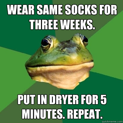 wear same socks for three weeks. put in dryer for 5 minutes. repeat.  Foul Bachelor Frog