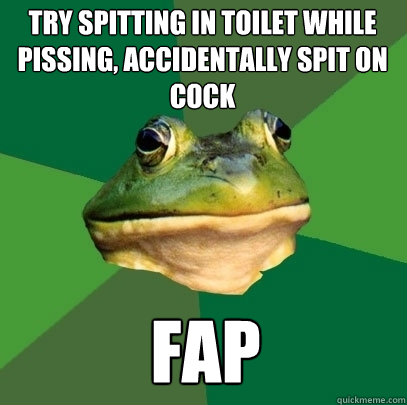 try spitting in toilet while pissing, accidentally spit on cock fap  Foul Bachelor Frog