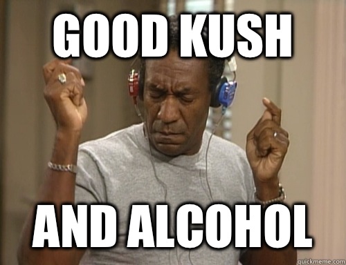 GOOD KUSH  AND ALCOHOL - GOOD KUSH  AND ALCOHOL  Bill Cosby Headphones