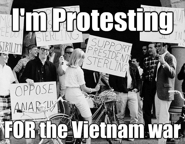 I'm Protesting FOR the Vietnam war - I'm Protesting FOR the Vietnam war  Hipster Romney