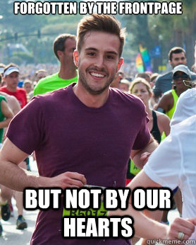 Forgotten by the frontpage but not by our hearts  Ridiculously photogenic guy