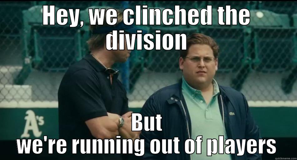 HEY, WE CLINCHED THE DIVISION BUT WE'RE RUNNING OUT OF PLAYERS Misc