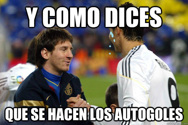 Y como dices Que Se Hacen Los autogoles - Y como dices Que Se Hacen Los autogoles  Autogol CR7 messi ja