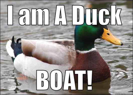 I AM A DUCK BOAT! Actual Advice Mallard