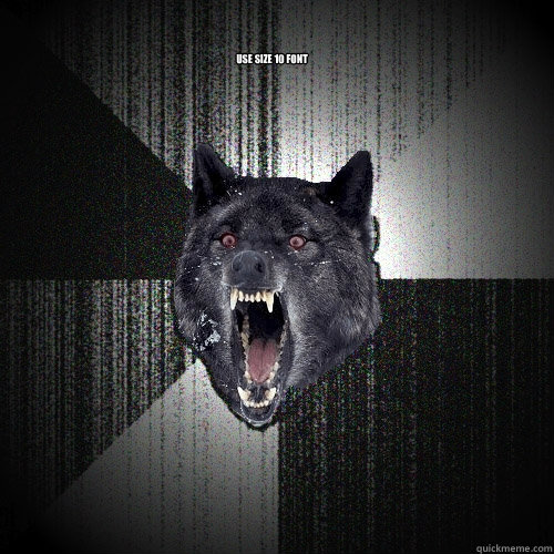 Use size 10 font  Insanity Wolf