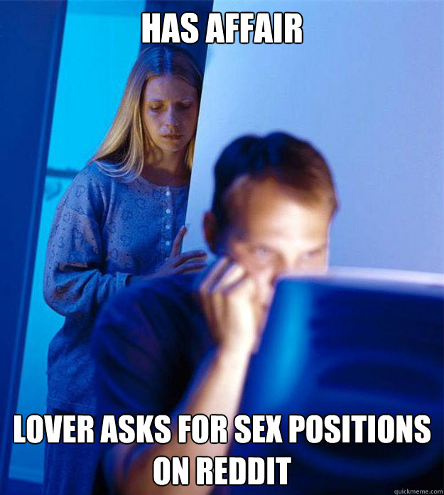 has affair lover asks for sex positions on reddit - has affair lover asks for sex positions on reddit  Redditors Wife