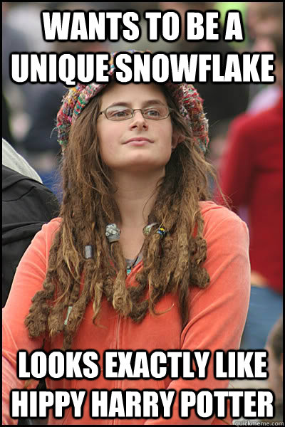 Wants to be a unique snowflake Looks exactly like hippy harry potter - Wants to be a unique snowflake Looks exactly like hippy harry potter  College Liberal