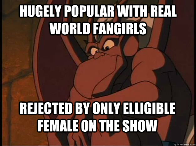 Hugely popular with real world fangirls Rejected by only elligible female on the show - Hugely popular with real world fangirls Rejected by only elligible female on the show  Bad Luck Brooklyn