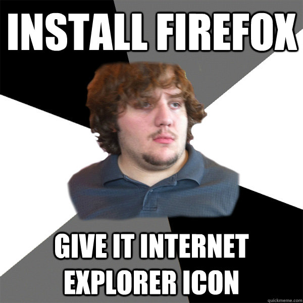 install firefox give it internet explorer icon  Family Tech Support Guy
