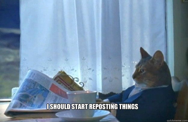 

I should start reposting things  Sophisticated Cat