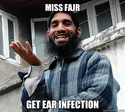 Miss fajr
 Get Ear Infection  - Miss fajr
 Get Ear Infection   Irony Boy