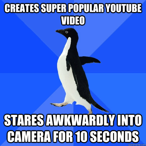 creates super popular youtube video stares awkwardly into camera for 10 seconds  Socially Awkward Penguin
