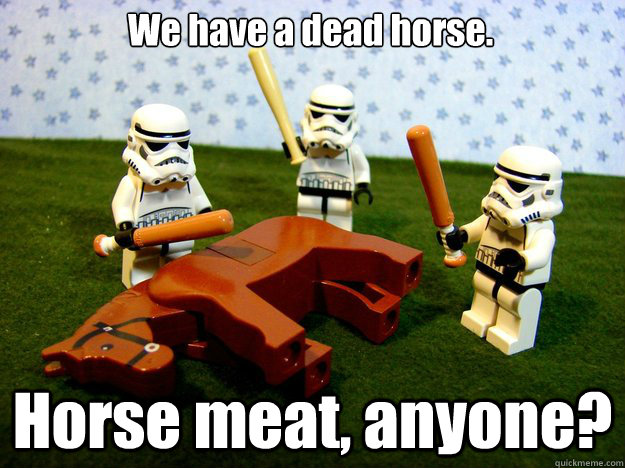 We have a dead horse. Horse meat, anyone? - We have a dead horse. Horse meat, anyone?  Misc