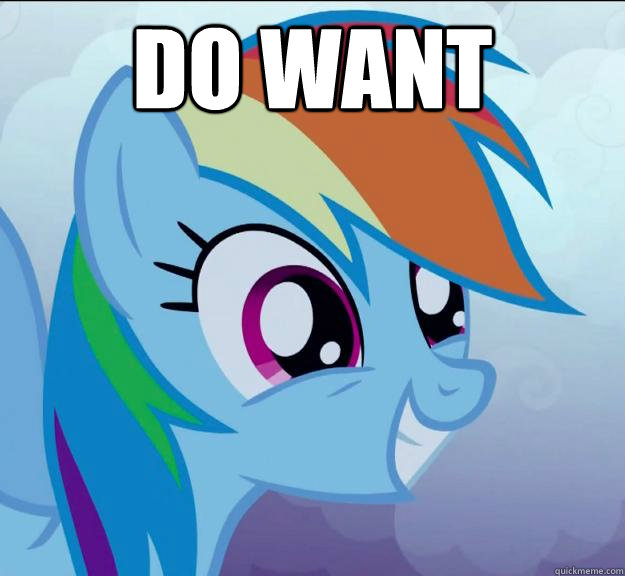 DO WANT  - DO WANT   Rainbow Dash DO WANT